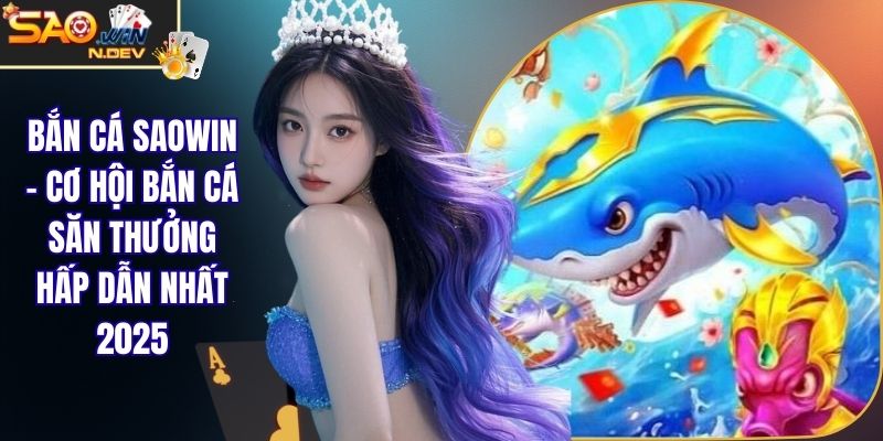 bắn cá Saowin